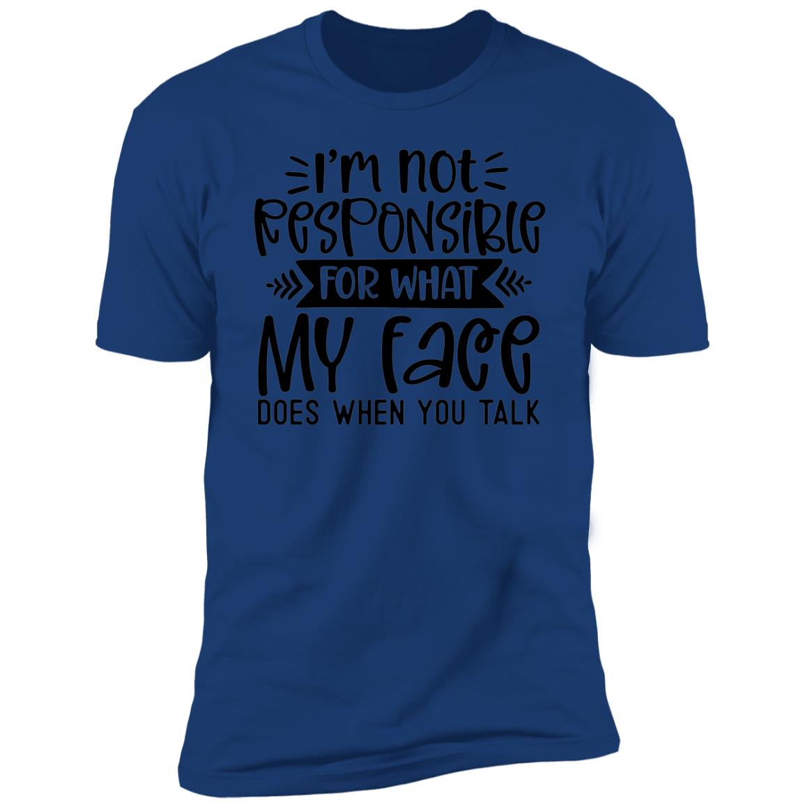 I'm Not Responsible | Premium Short Sleeve T-Shirt