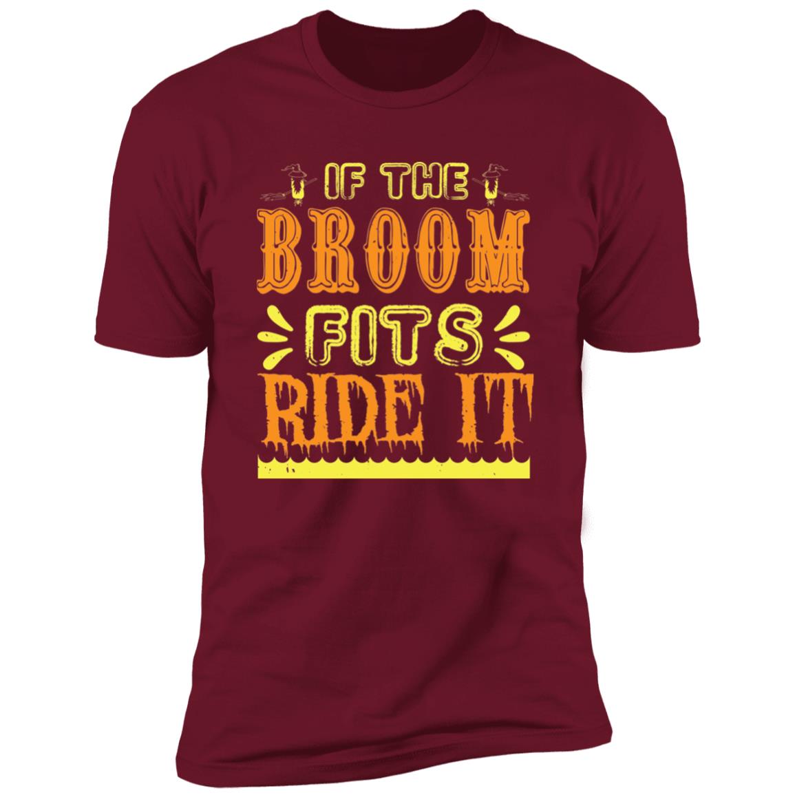 If The Broom Fits | Premium T-Shirt
