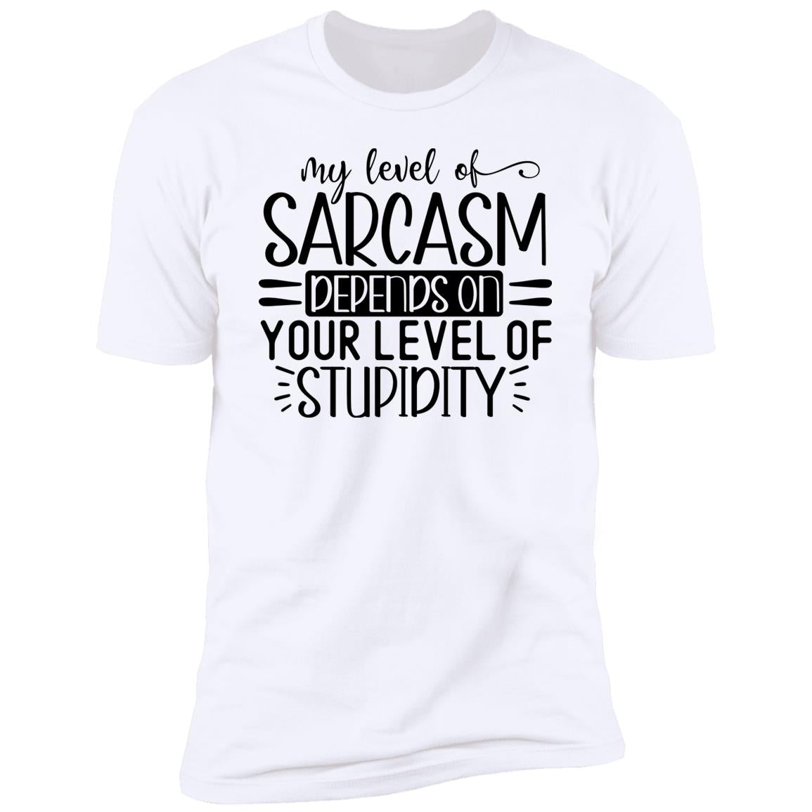 My Level Of Sarcasm | Premium Short Sleeve T-Shirt