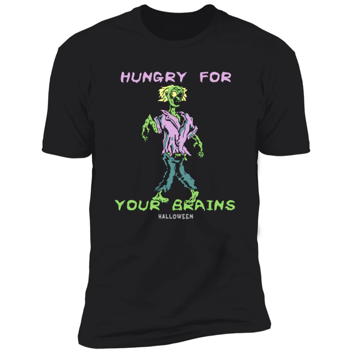 Hungry For Your Brains Premium T-Shirt