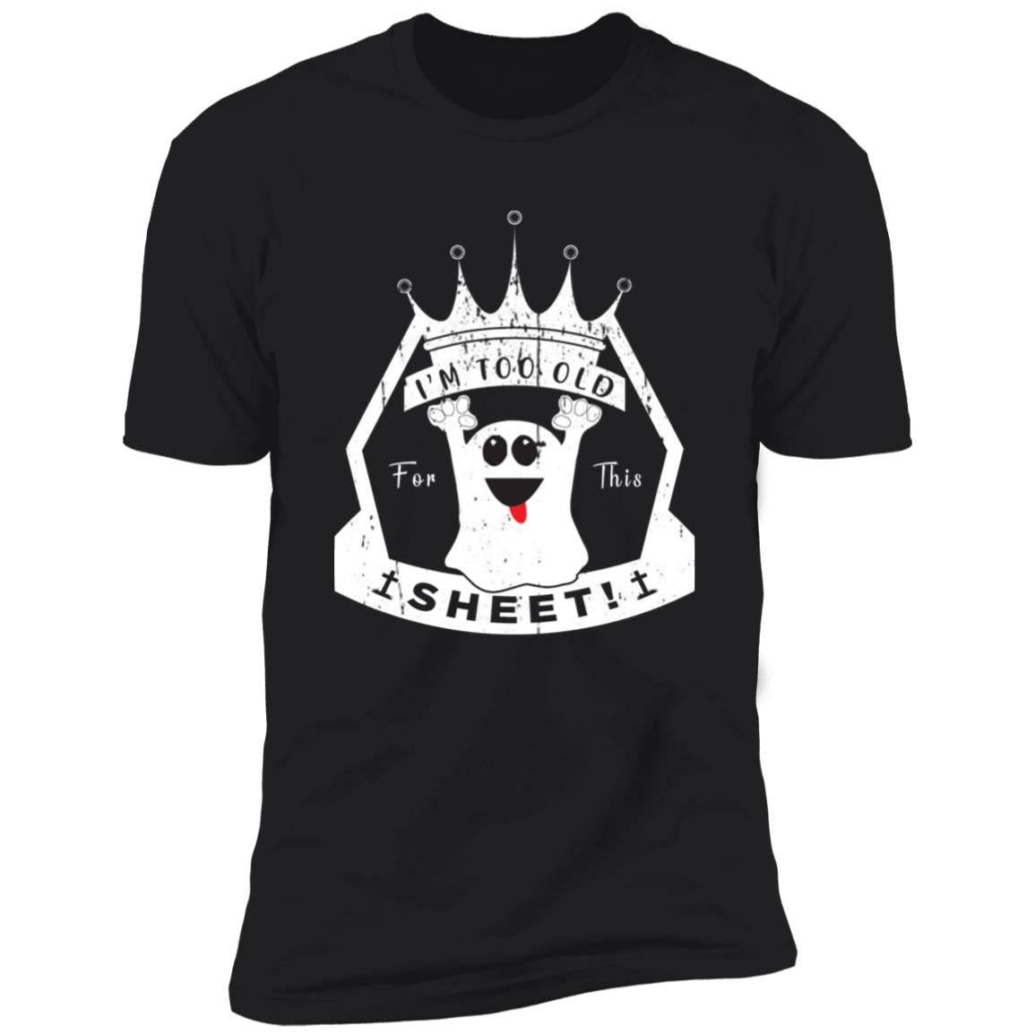 Too Old For This Sheet | Premium T-Shirt