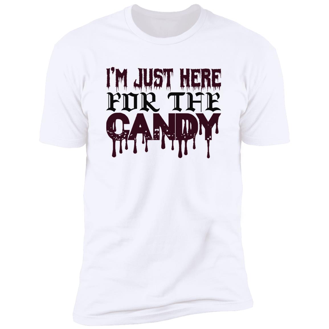 Just Here For The Candy | Premium T-Shirt