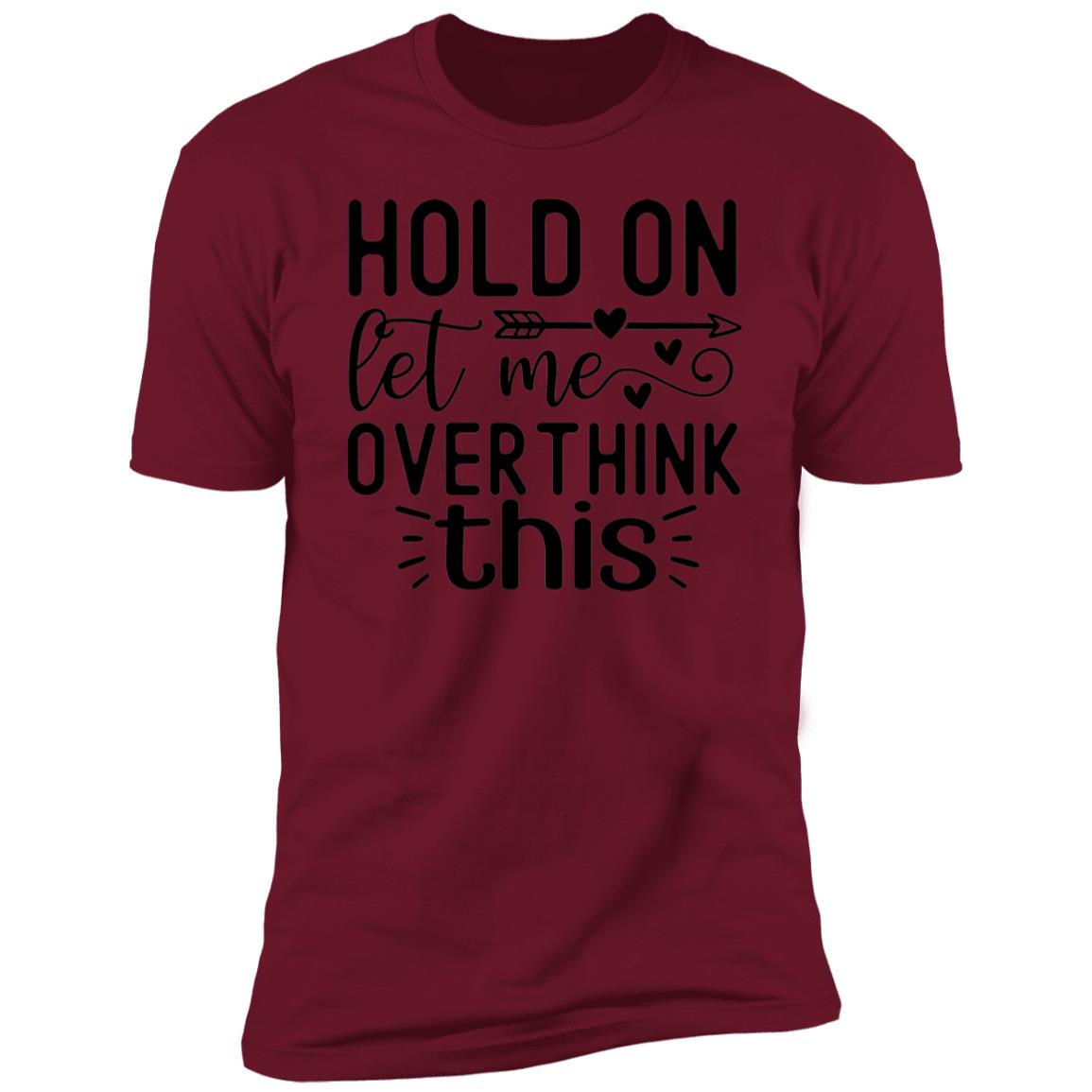 Let Me Overthink This | Premium Short Sleeve T-Shirt