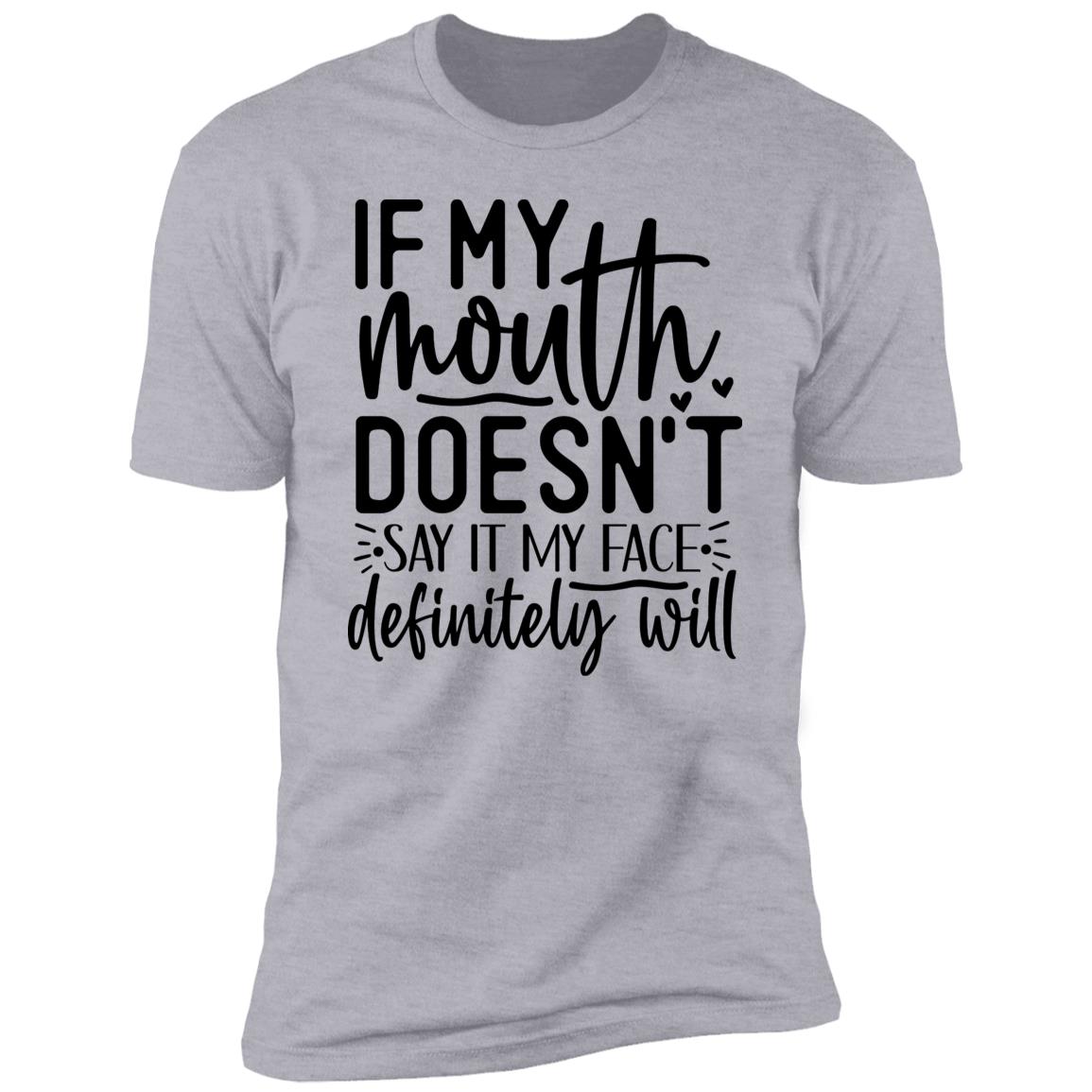 My Face Says It All | Premium Short Sleeve T-Shirt