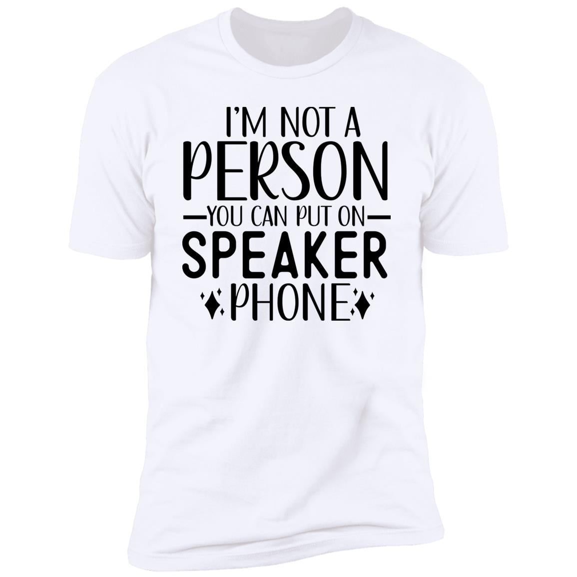 No Speaker Phone | Premium Short Sleeve T-Shirt