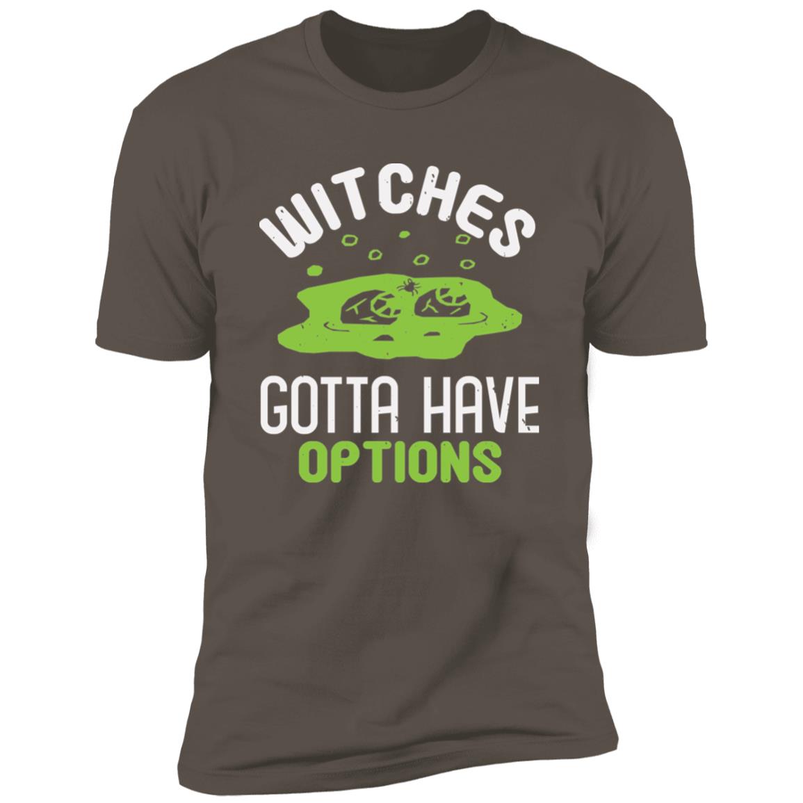 Gotta Have Options | Premium T-Shirt
