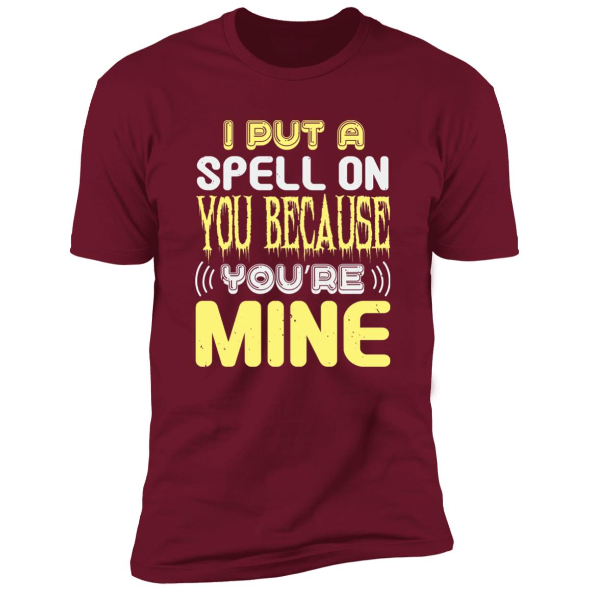 Because You're Mine | Premium T-Shirt