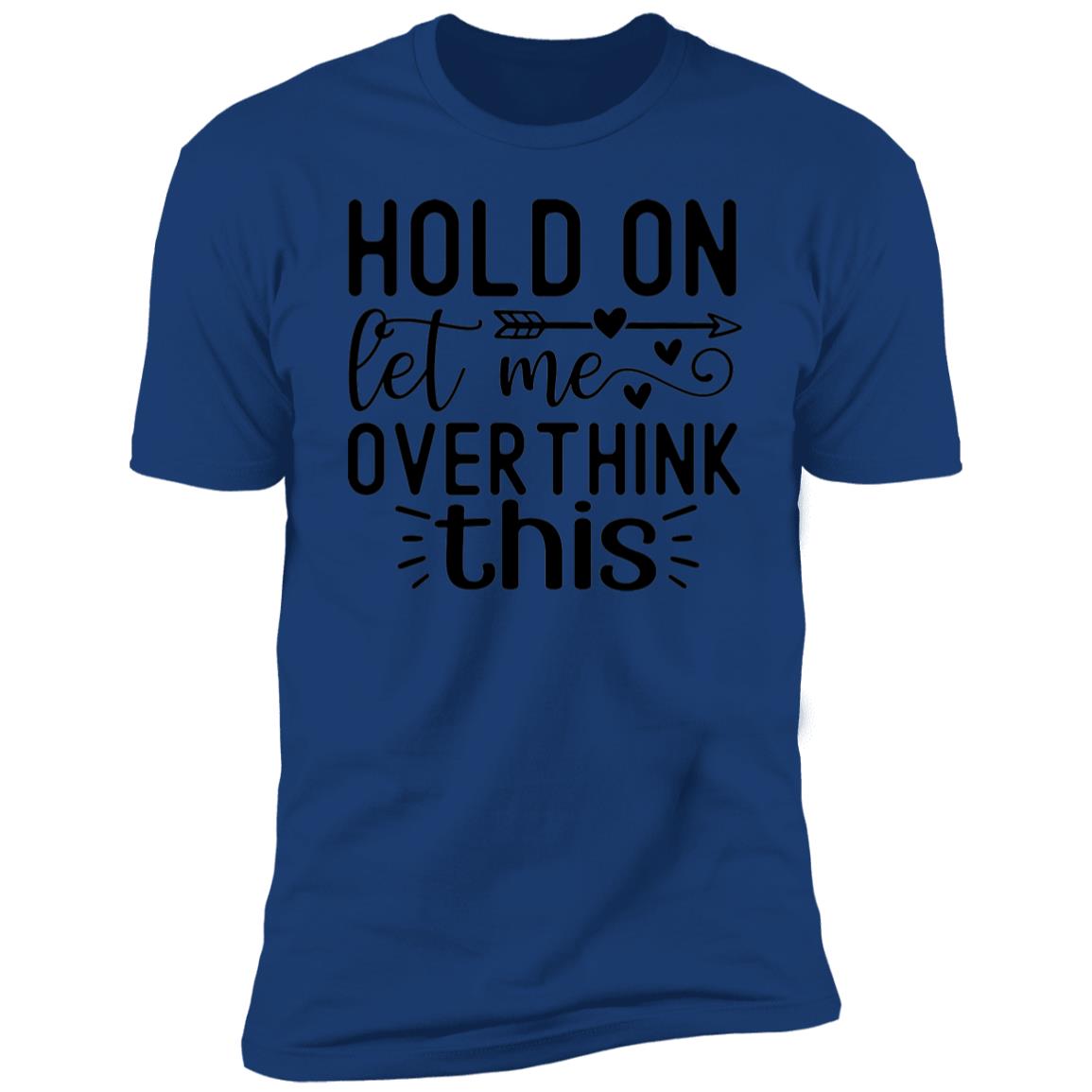 Let Me Overthink This | Premium Short Sleeve T-Shirt