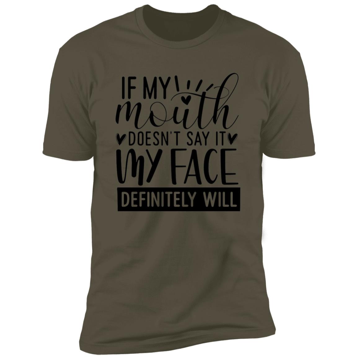 My Face Definitely Will | Premium Short Sleeve T-Shirt