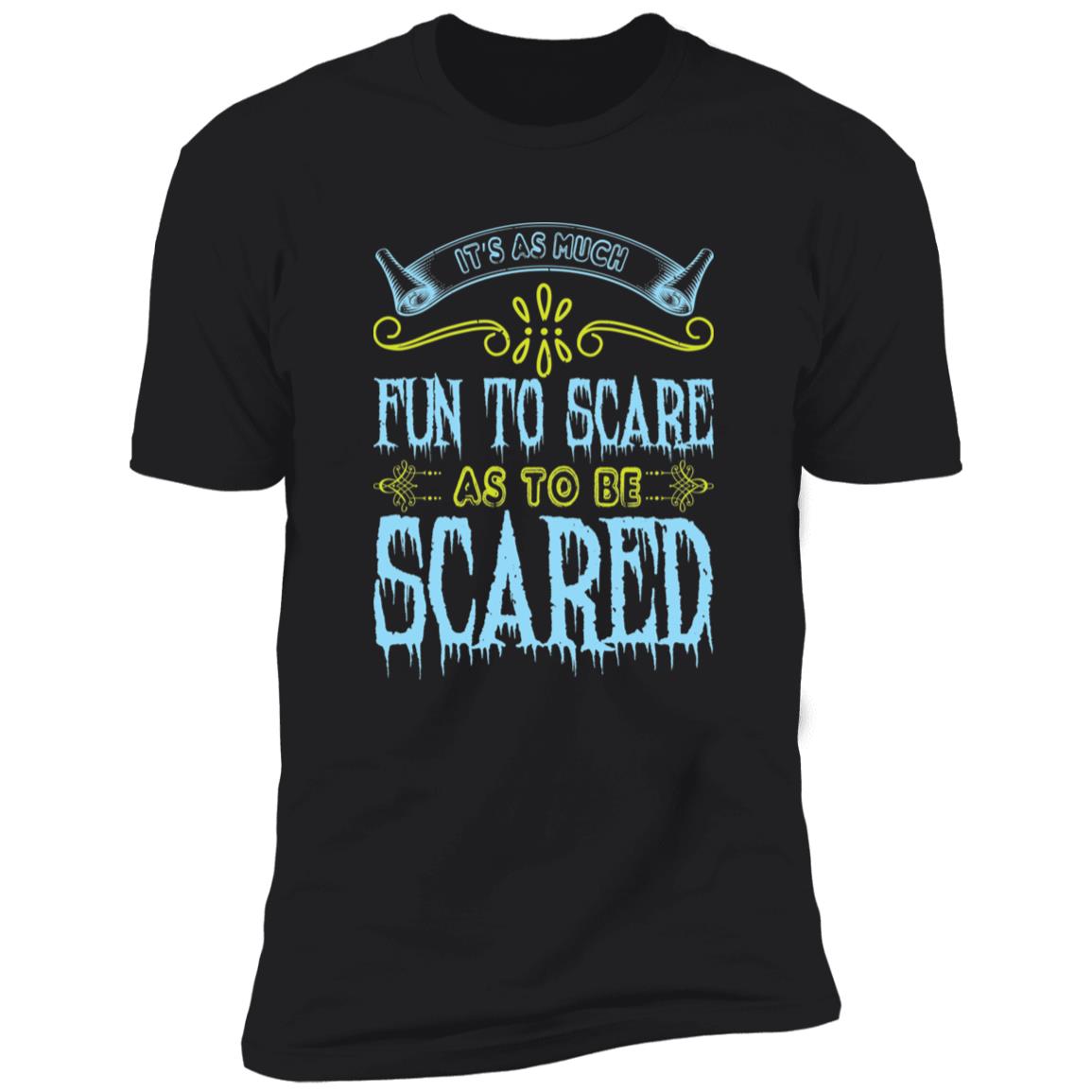 Fun To Scare | Premium T-Shirt