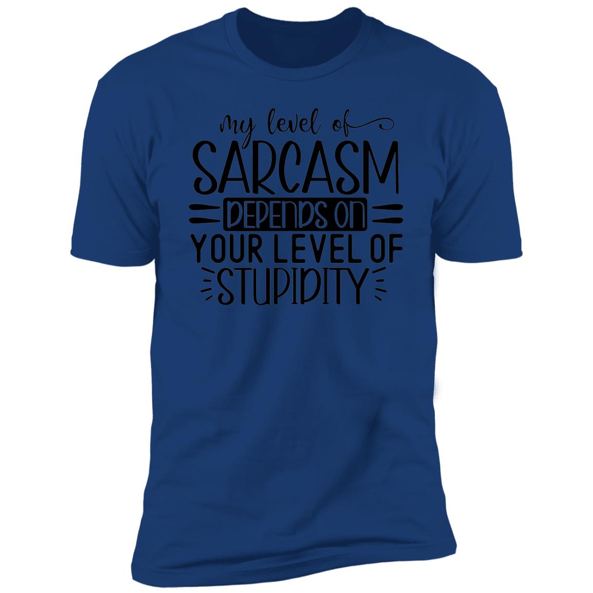My Level Of Sarcasm | Premium Short Sleeve T-Shirt