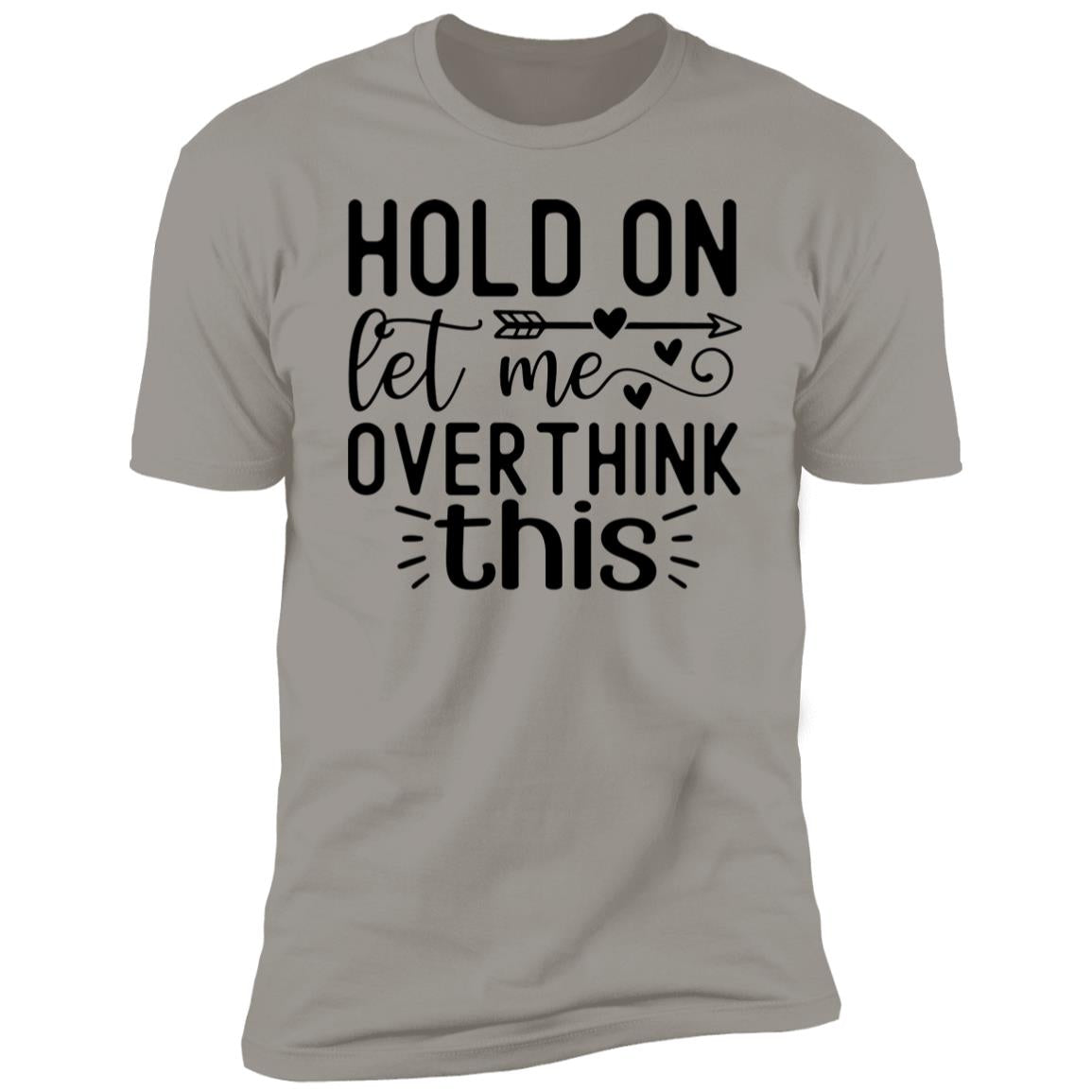 Let Me Overthink This | Premium Short Sleeve T-Shirt