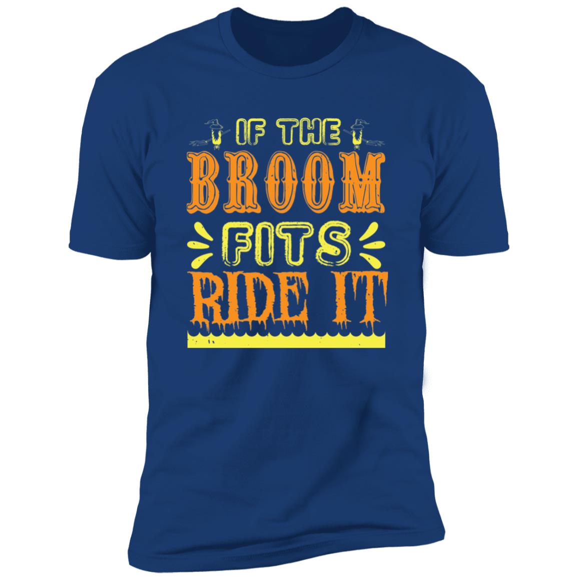 If The Broom Fits | Premium T-Shirt