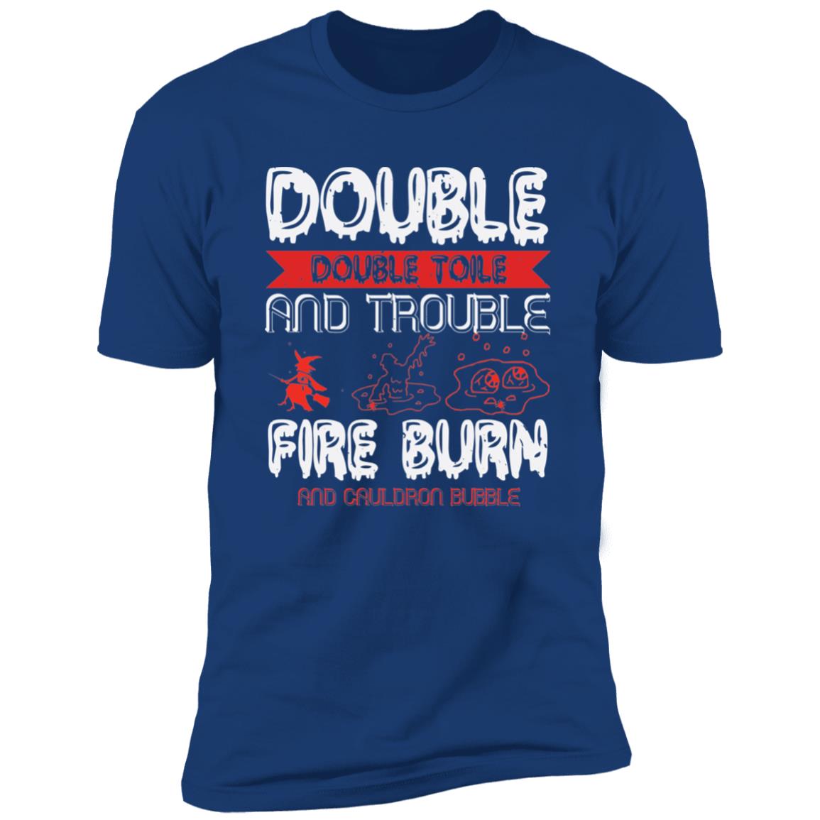 Toil And Trouble | Premium T-Shirt