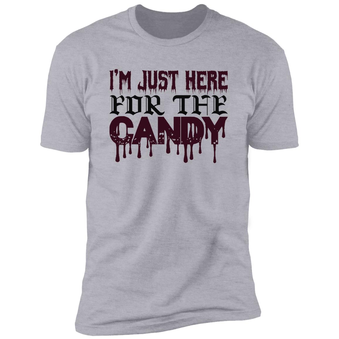 Just Here For The Candy | Premium T-Shirt