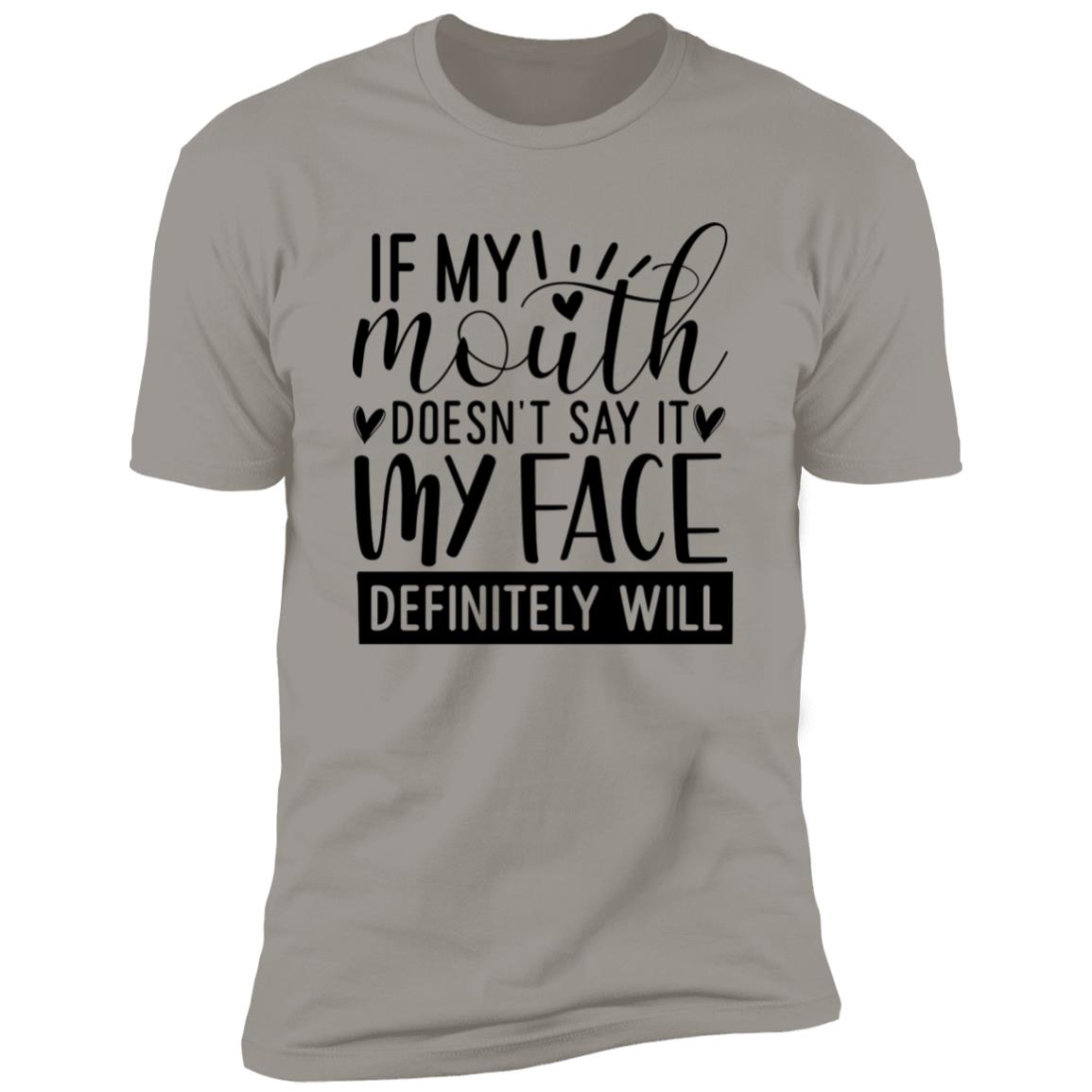 My Face Definitely Will | Premium Short Sleeve T-Shirt
