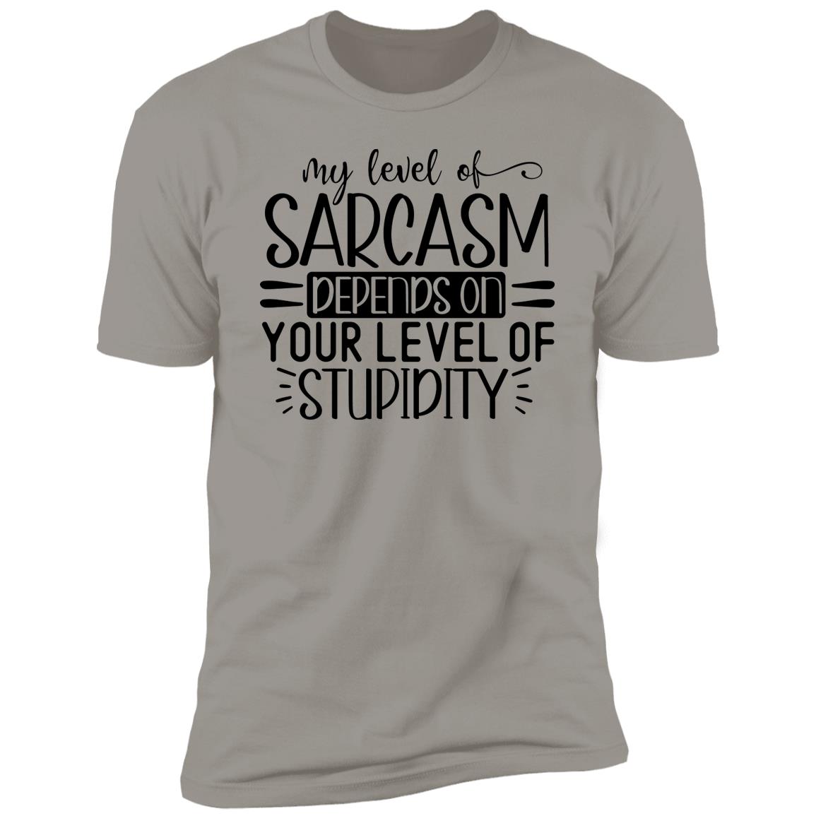 My Level Of Sarcasm | Premium Short Sleeve T-Shirt