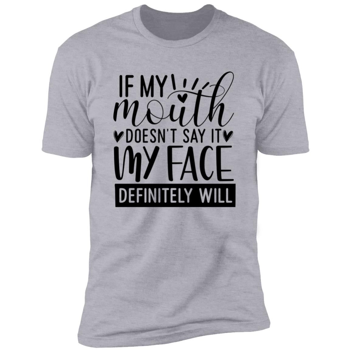 My Face Definitely Will | Premium Short Sleeve T-Shirt