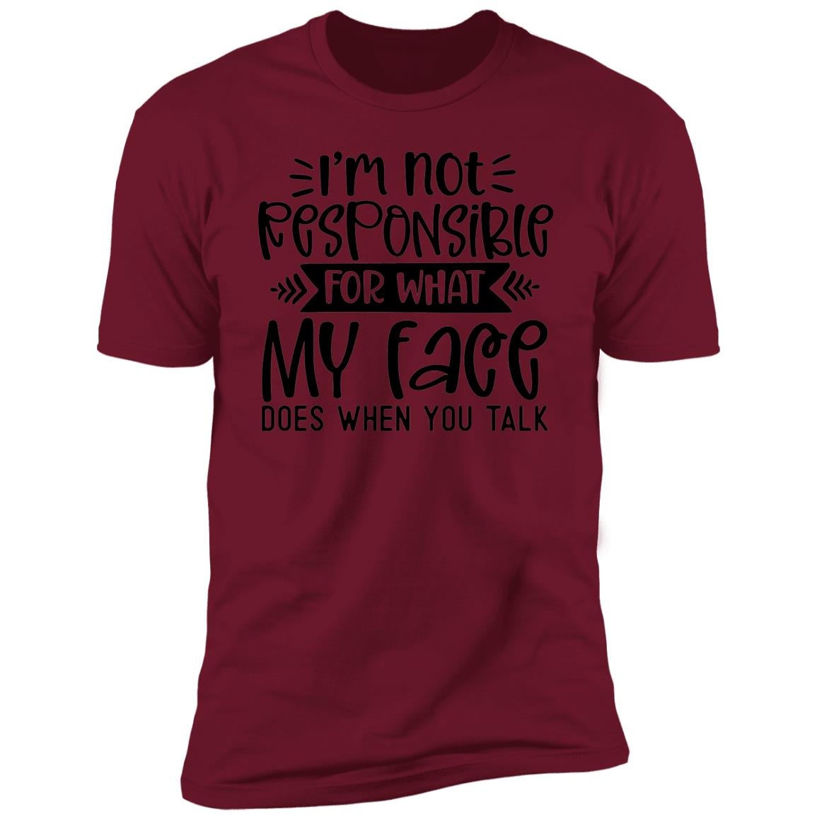 I'm Not Responsible | Premium Short Sleeve T-Shirt