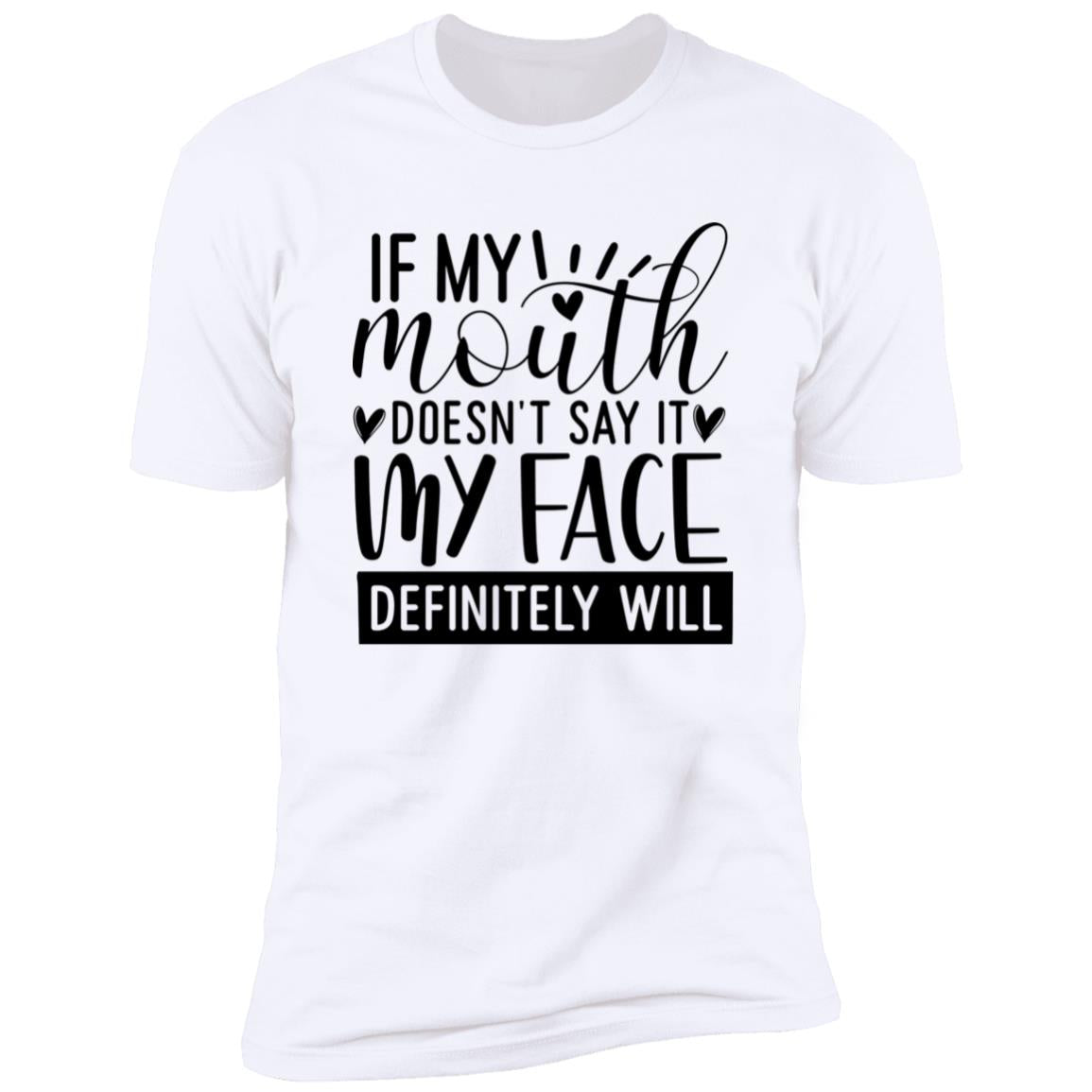My Face Definitely Will | Premium Short Sleeve T-Shirt