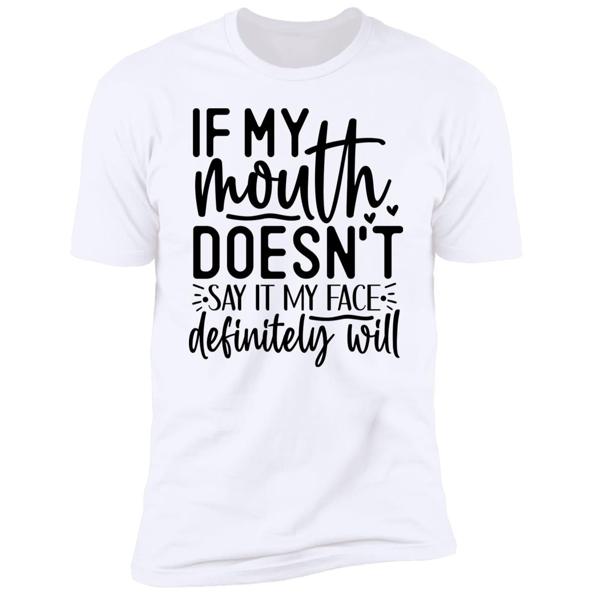 My Face Says It All | Premium Short Sleeve T-Shirt