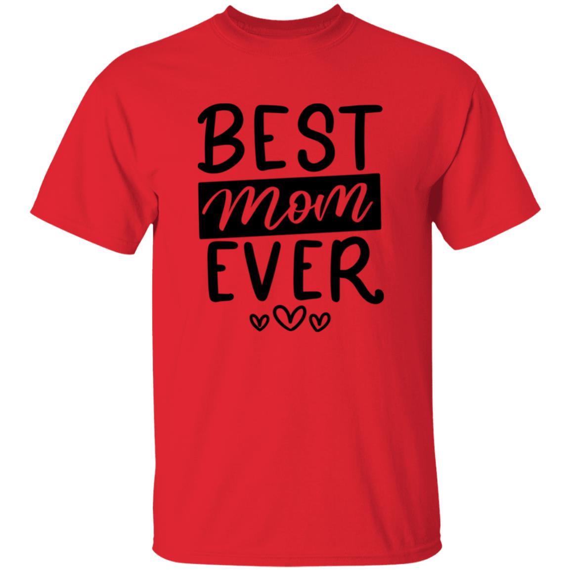 Best Mom Ever - 100% Cotton Unisex T-Shirt