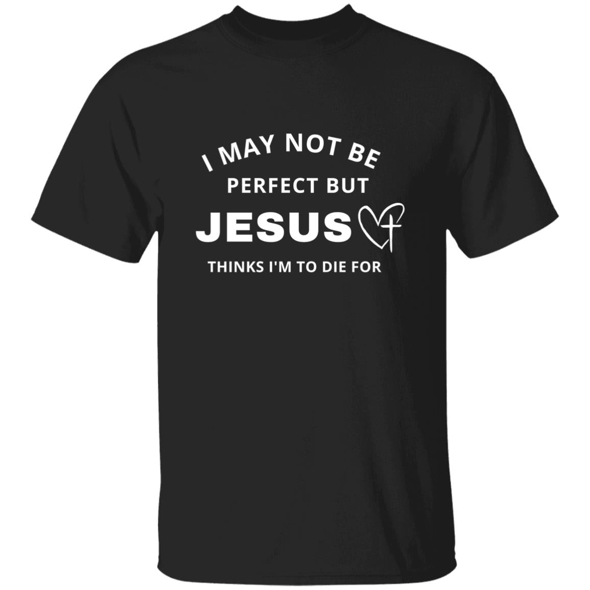 Jesus Thinks I'm To Die For | Unisex Premium T-Shirt
