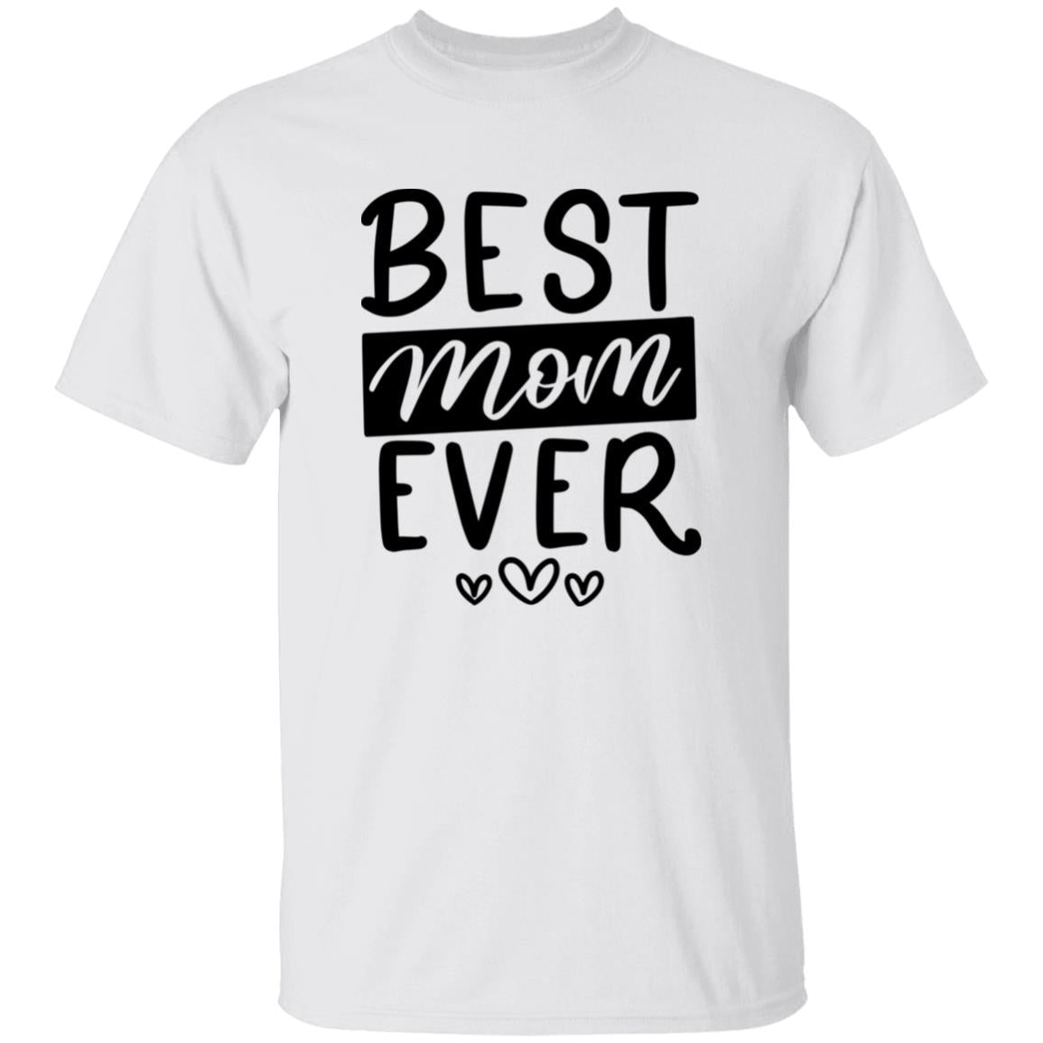 Best Mom Ever - 100% Cotton Unisex T-Shirt
