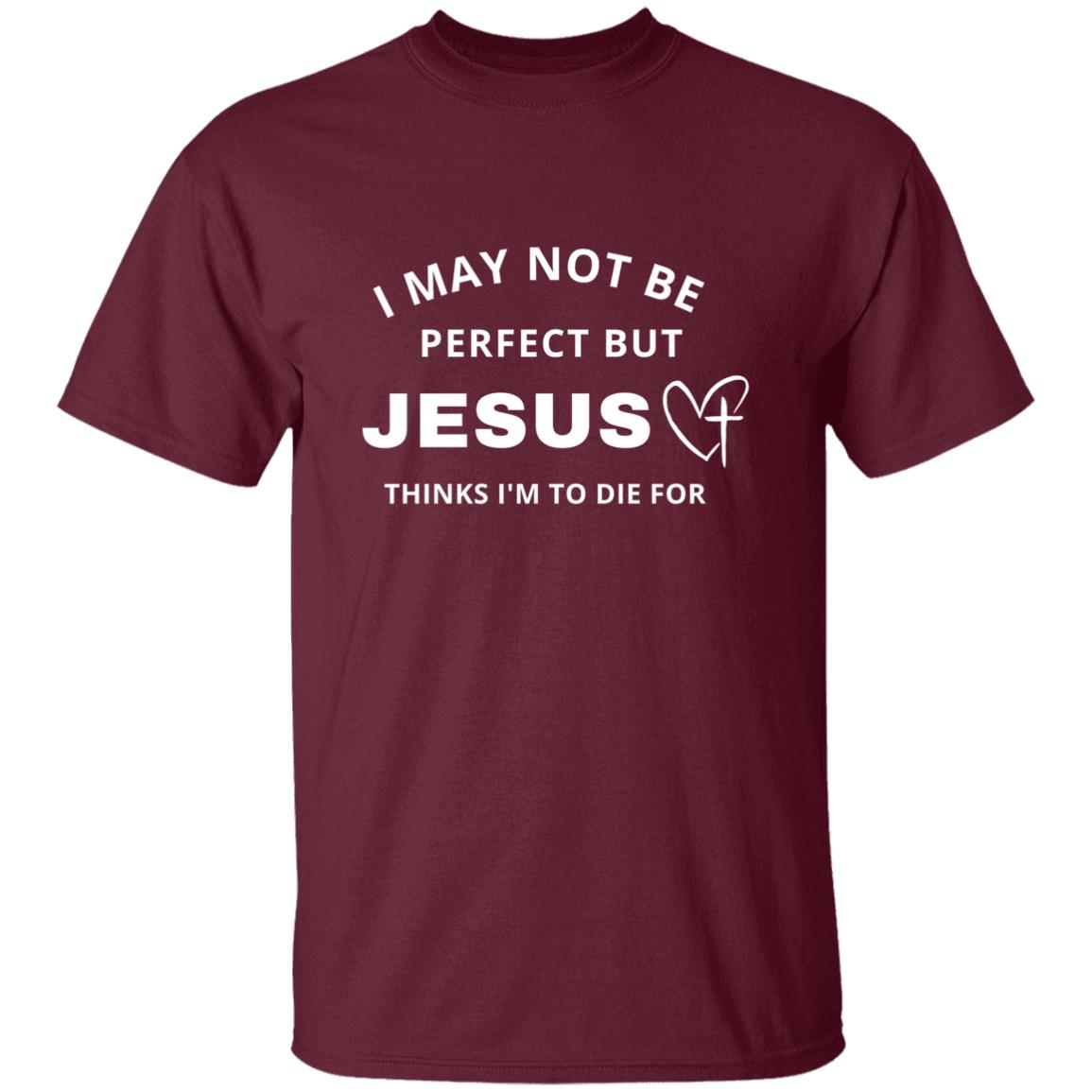 Jesus Thinks I'm To Die For | Unisex Premium T-Shirt