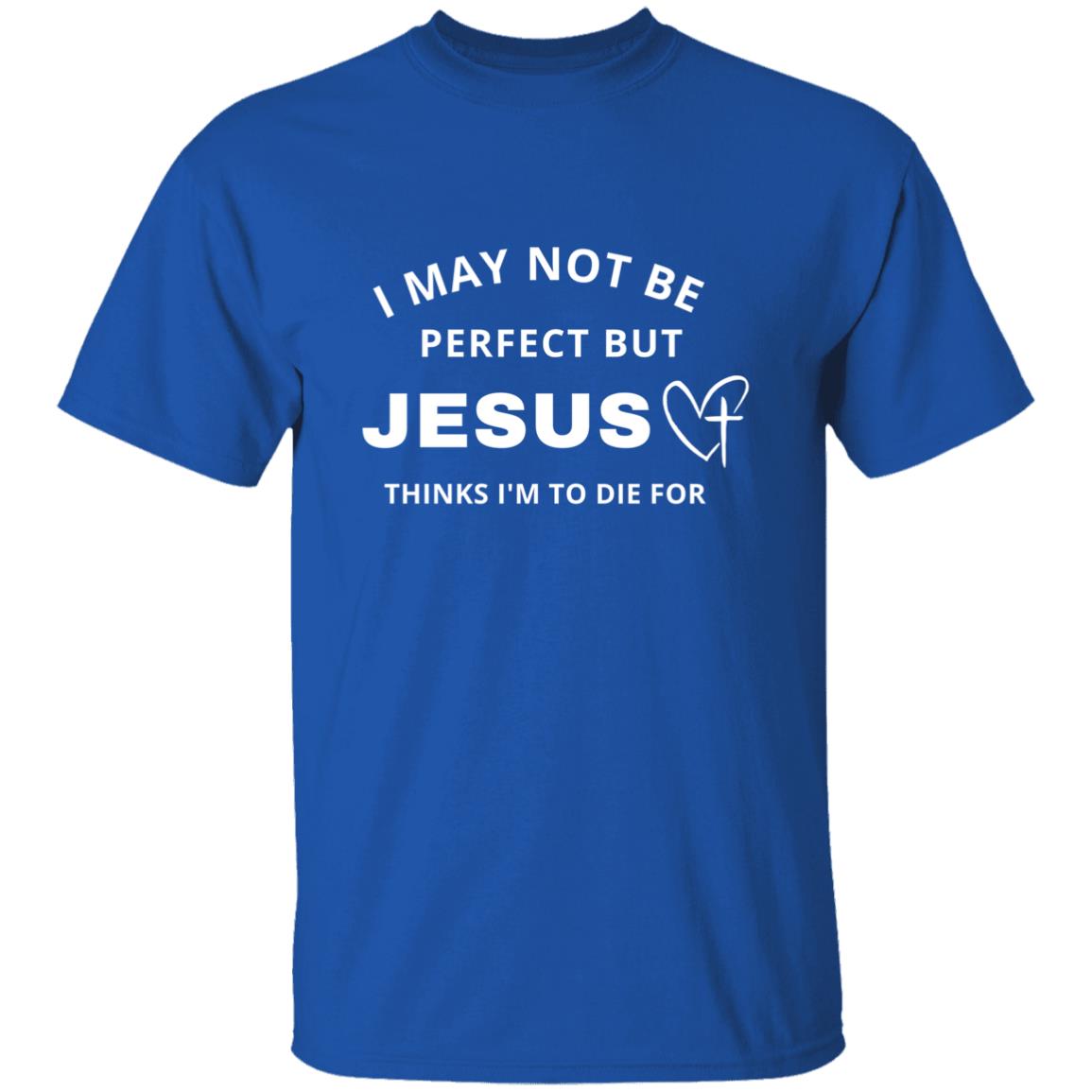 Jesus Thinks I'm To Die For | Unisex Premium T-Shirt
