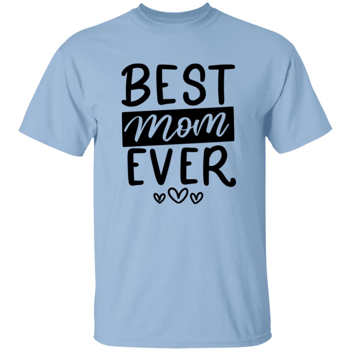 Best Mom Ever - 100% Cotton Unisex T-Shirt