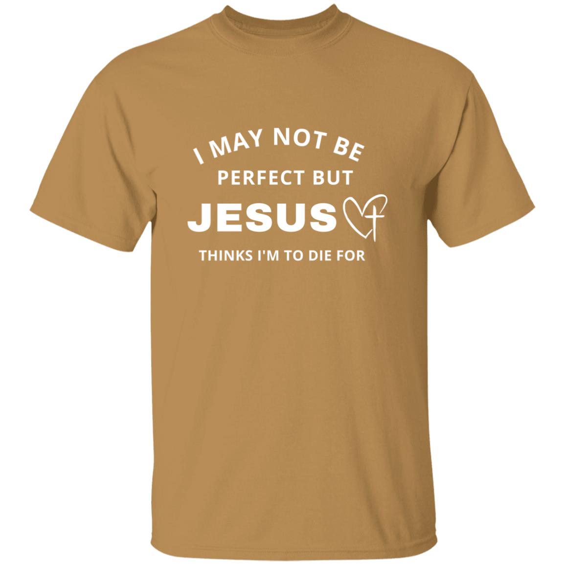 Jesus Thinks I'm To Die For | Unisex Premium T-Shirt