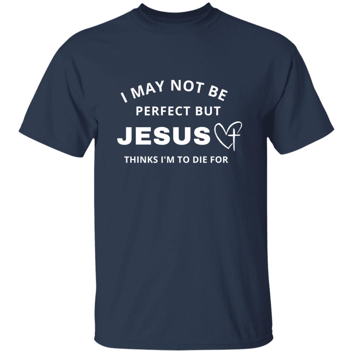 Jesus Thinks I'm To Die For | Unisex Premium T-Shirt