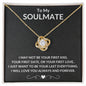 TO MY SOULMATE | ALWAYS AND FOREVER | LOVE KNOT NECKLACE