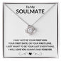 TO MY SOULMATE | I WANT TO BE YOUR LAST EVERYTHING | LOVE KNOT NECKLACE