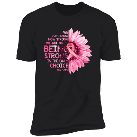 Being Strong - Premium T-Shirt