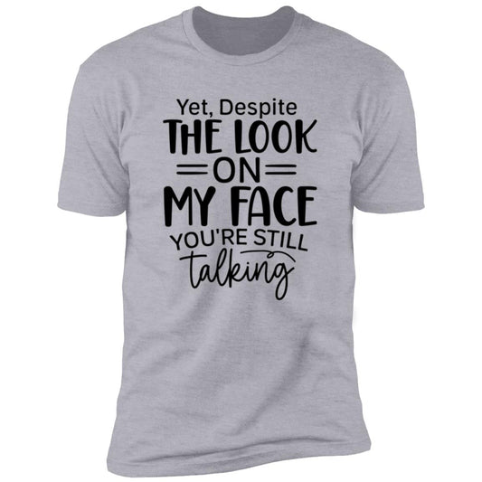 The Look On My Face | Premium Short Sleeve T-Shirt