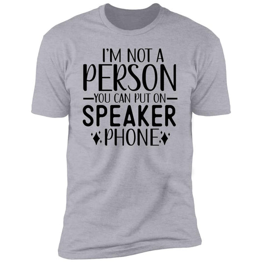 No Speaker Phone | Premium Short Sleeve T-Shirt