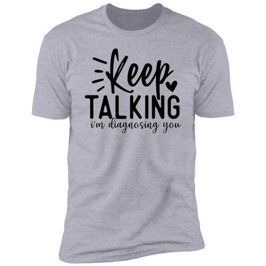 Keep Talking | Premium Short Sleeve T-Shirt