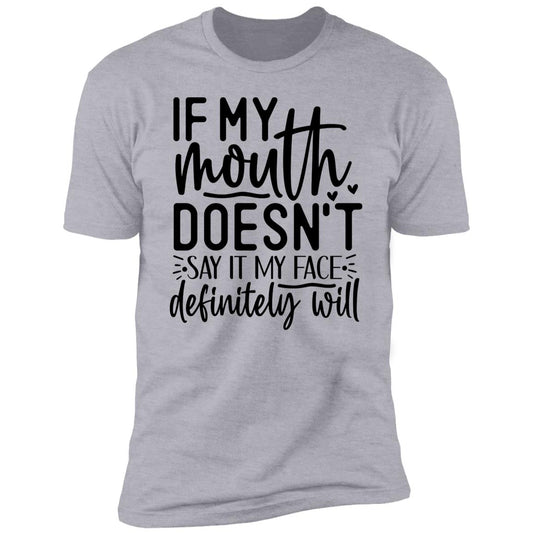 My Face Says It All | Premium Short Sleeve T-Shirt