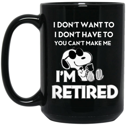 I'm Retired - 15 oz Ceramic Coffee Mug
