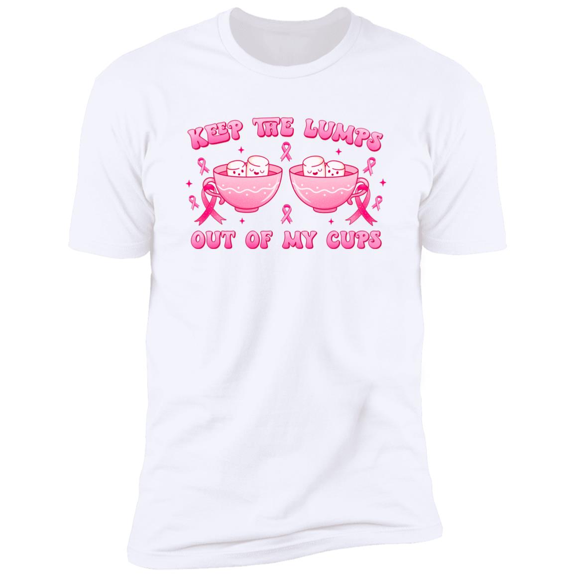 Keep The Lumps Out Of My Cups - Premium T-Shirt