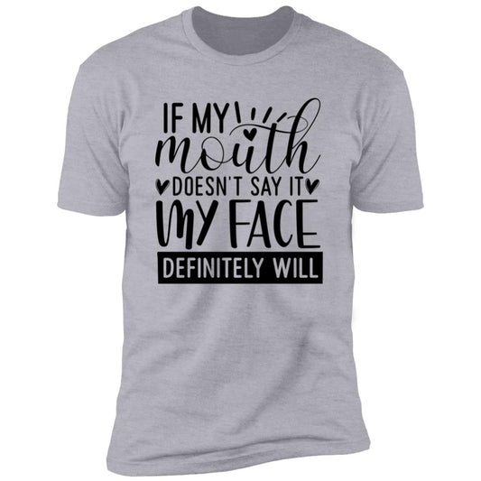 My Face Definitely Will | Premium Short Sleeve T-Shirt