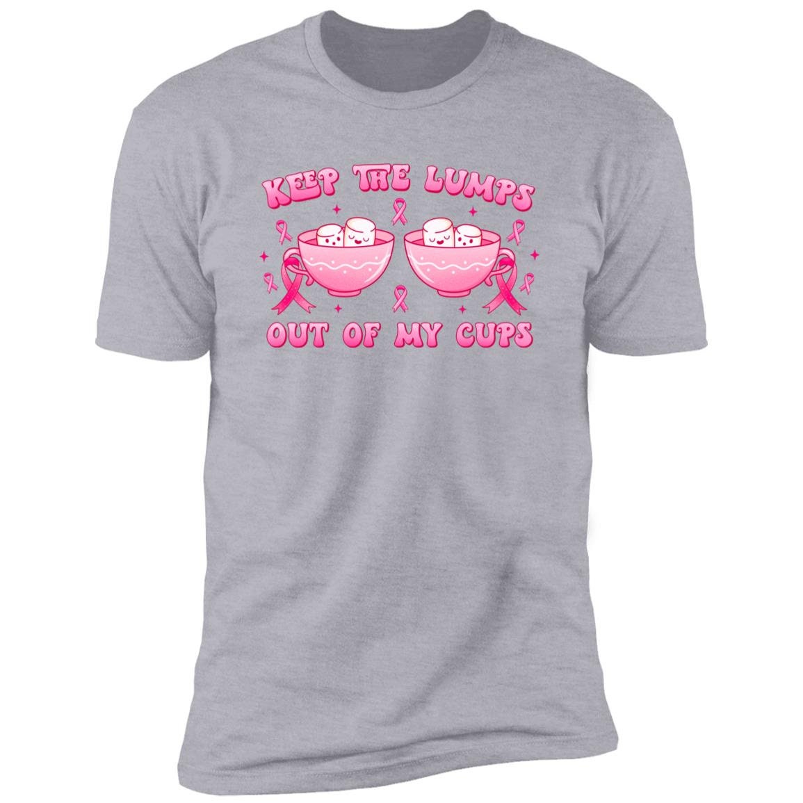 Keep The Lumps Out Of My Cups - Premium Cotton Graphic Tee T-Shirt - Breast Cancer Awareness