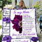 To My Loving Mother | Premium Plush Blanket, From Daughter, Queen, Throw, Fleece, Sherpa