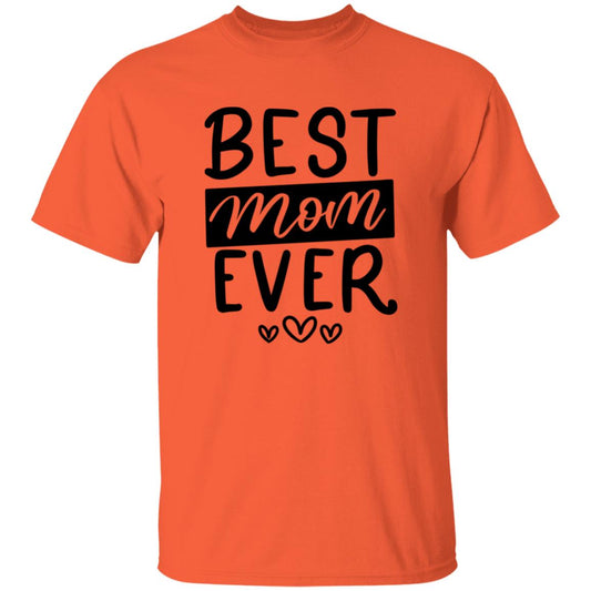 Best Mom Ever - 100% Cotton Unisex T-Shirt