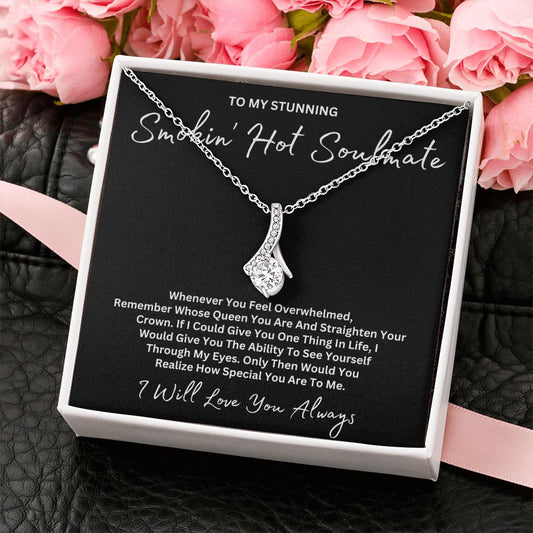 TO MY STUNNING, SMOKIN' HOT SOULMATE | ALLURING BEAUTY NECKLACE