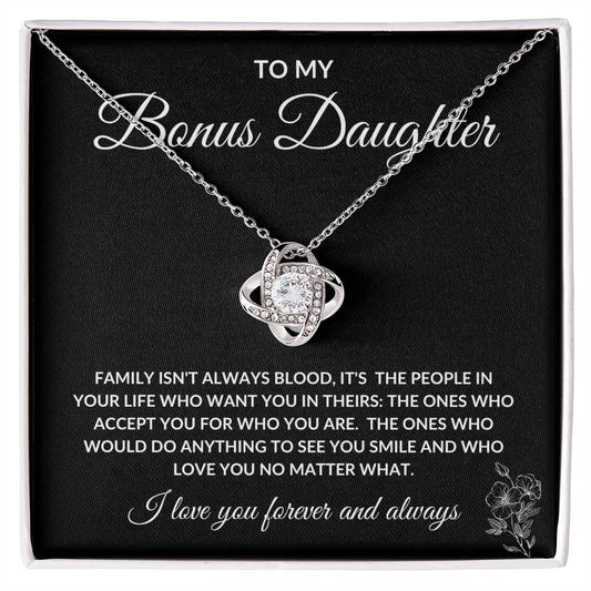 TO MY BONUS DAUGHTER | FAMILY ISN'T ALWAYS BLOOD | LOVE KNOT NECKLACE